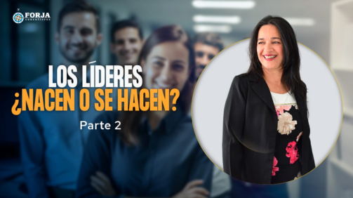 Los Líderes ¿Nacen o se hacen? Segunda parte.